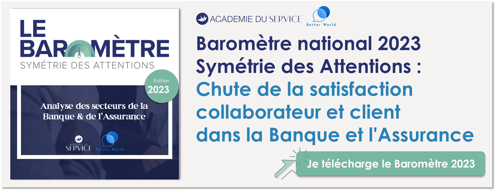 Baromètre Symétrie des Attentions 2023_Chute de la satisfaction collaborateur et client dans la Banque et l'Assurance