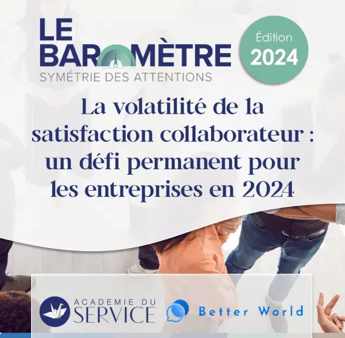 La volatilité de la satisfaction collaborateur : un défi permanent pour les entreprises en 2024 – Baromètre Symétrie des Attentions© 2024
