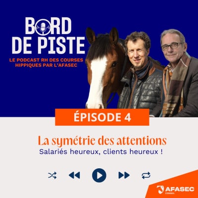 [PODCAST] Bord de Piste – La symétrie des attentions : « Salariés heureux, clients heureux »